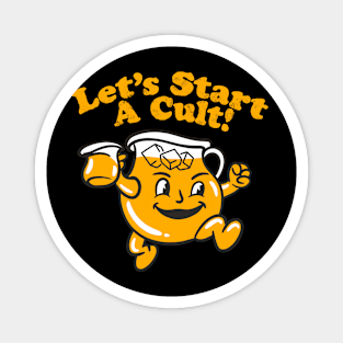 Let’s Start a Cult Magnet